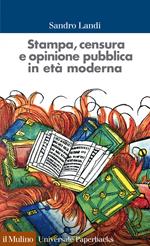 Stampa, censura e opinione pubblica in età moderna