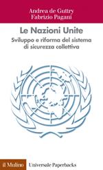 Le Nazioni Unite. Sviluppo e riforma del sistema di sicurezza collettiva