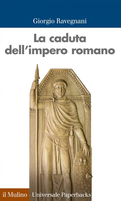 La caduta dell'impero romano - Giorgio Ravegnani - ebook