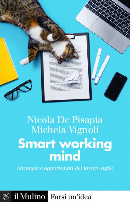 Smart working mind. Strategie e opportunità del lavoro agile - Nicola De Pisapia,Michela Vignoli - ebook