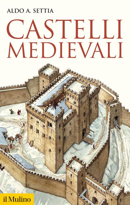 Castelli medievali - Aldo A. Settia - ebook