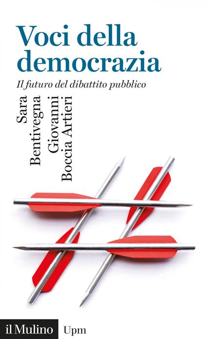 Voci della democrazia. Il futuro del dibattito pubblico - Sara Bentivegna,Giovanni Boccia Artieri - ebook