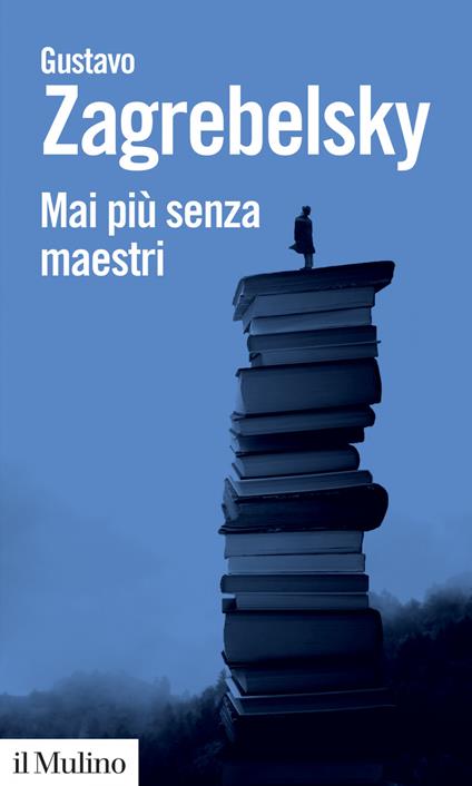 Mai più senza maestri - Gustavo Zagrebelsky - ebook