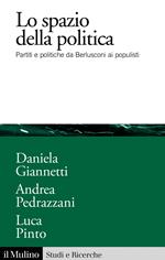 Lo spazio della politica. Partiti e politiche da Berlusconi ai populisti