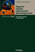 Rapporto annuale sull'economia dell'immigrazione 2022. L'Italia della resilienza e i nuovi italiani