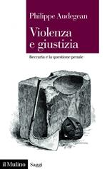 Violenza e giustizia. Beccaria e la questione penale