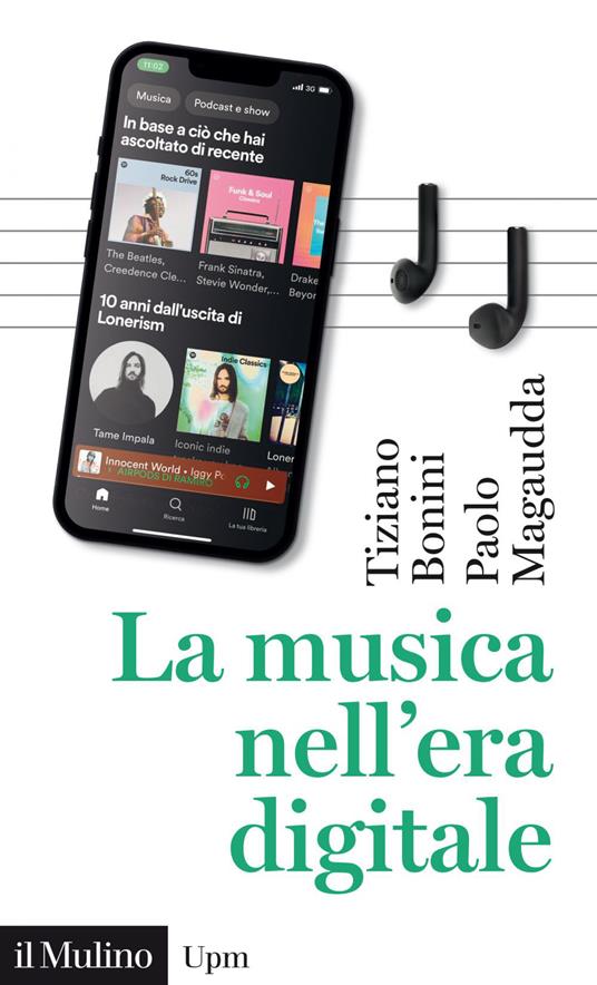 La musica nell'era digitale - Bonini, Tiziano - Magaudda, Paolo - Ebook -  EPUB2 con DRMFREE | laFeltrinelli