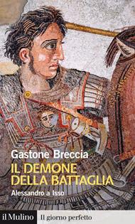 Il demone della battaglia. Alessandro a Isso