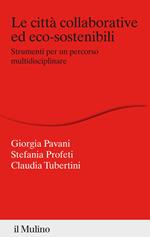 Le città collaborative ed eco-sostenibili. Strumenti per un percorso multidisciplinare