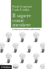 Il sapere come mestiere. La fiducia nei risultati e nella scienza