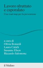 Lavoro sfruttato e caporalato. Una road map per la prevenzione