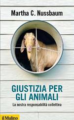 Giustizia per gli animali. La nostra responsabilità collettiva