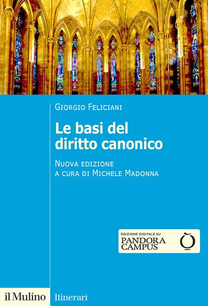 Le basi del diritto canonico. Dopo il codice del 1983 - Giorgio Feliciani - copertina