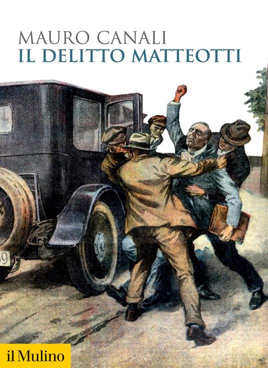 Il delitto Matteotti. Nuova ediz. - Mauro Canali - copertina