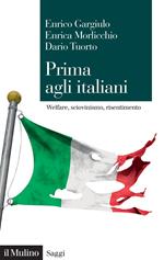 Prima agli italiani. Welfare, sciovinismo e risentimento