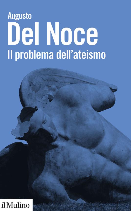 Il problema dell'ateismo. Nuova ediz. - Augusto Del Noce - copertina