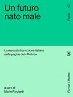 Un futuro nato male. La mancata transizione italiana nelle pagine del «Mulino»