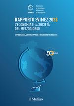 Rapporto Svimez 2023. L'economia e la società del Mezzogiorno. Cittadinanza, lavoro, imprese: l'inclusione fa crescere