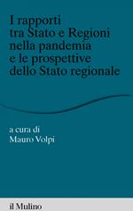 I rapporti tra Stato e Regioni nella pandemia e le prospettive dello Stato regionale