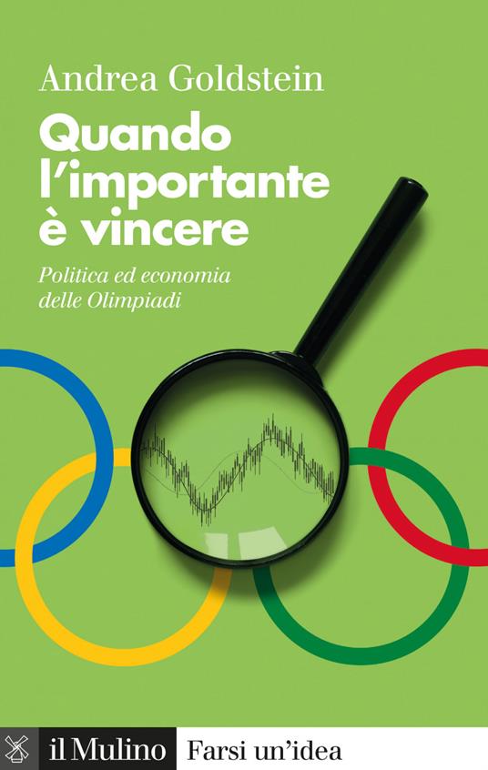 Quando l'importante è vincere. Politica ed economia delle Olimpiadi - Andrea Goldstein - ebook