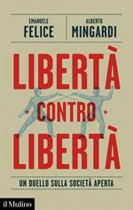 Libertà contro libertà. Un duello sulla società aperta