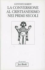 La conversione al cristianesimo nei primi secoli