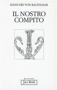 Il nostro compito - Hans Urs von Balthasar - copertina