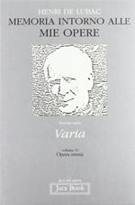 Opera omnia. Vol. 31: Memoria intorno alle mie opere. Varia.