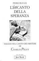 L'incanto della speranza. Saggio sul Canto dei misteri di Charles Péguy - Pierluigi Lia - copertina