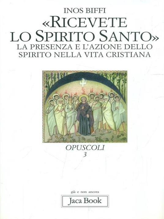 Ricevete lo Spirito Santo. La presenza e l'azione dello Spirito nella vita cristiana - Inos Biffi - copertina