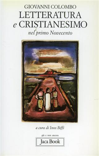 Letteratura e cristianesimo nel primo Novecento - Giovanni Colombo - copertina