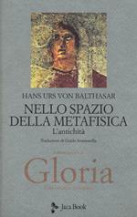 Gloria. Una estetica teologica. Vol. 4: Nello spazio della metafisica: l'Antichità