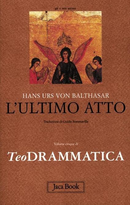 Teodrammatica. Vol. 5: ultimo atto, L'. - Hans Urs von Balthasar - copertina