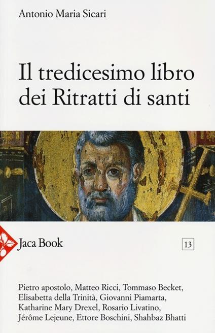 Il tredicesimo libro dei ritratti di santi - Antonio Maria Sicari - copertina