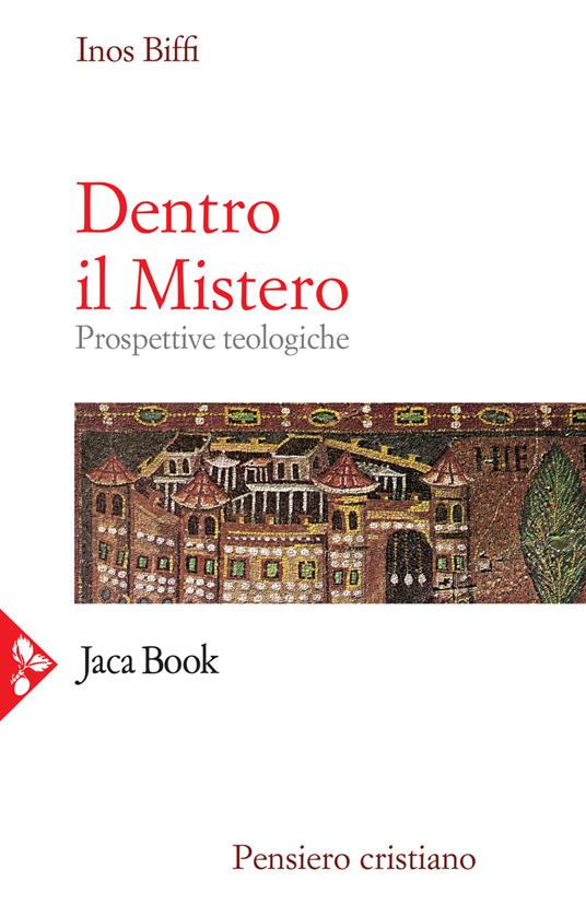 Dentro il mistero. Prospettive teologiche - Inos Biffi - copertina