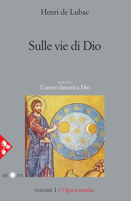 Opera omnia. Vol. 1: Sulle vie di Dio. L'uomo davanti a Dio. - Henri de Lubac - copertina