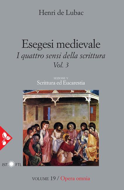 Opera omnia. Vol. 19: Esegesi medievale. Scrittura ed Eucarestia. I quattro sensi della scrittura. Vol. 3. - Henri de Lubac - copertina