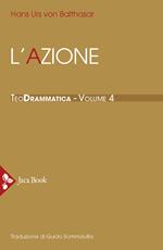 Teodrammatica. Vol. 4: azione, L'.