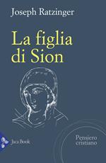 La figlia di Sion. La devozione a Maria nella Chiesa