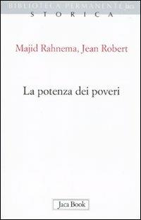 La potenza dei poveri - Majid Rahnema,Jean Robert - copertina