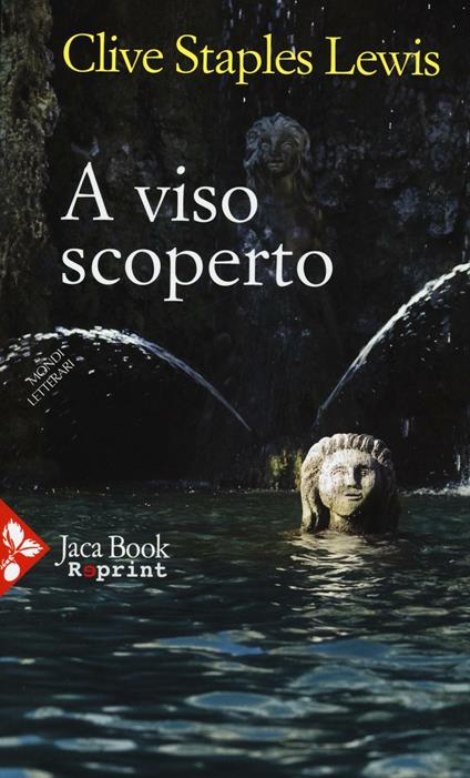 A viso scoperto. Un mito rinarrato - Clive S. Lewis - copertina