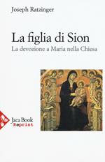 La figlia di Sion. La devozione a Maria nella Chiesa