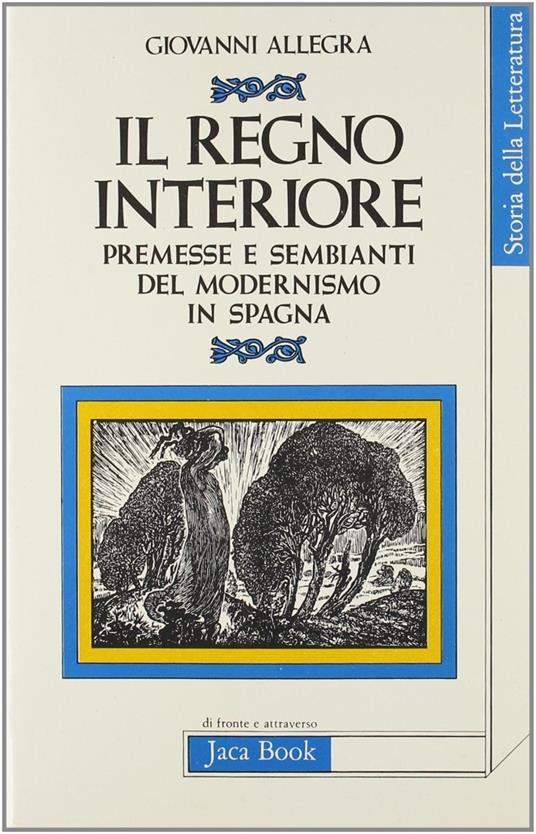 Il regno interiore. Premesse e sembianti del modernismo in Spagna - Giovanni Allegra - copertina