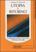 Utopia e ritorno. La ricerca della vita nel sistema solare