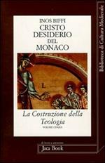 La costruzione della teologia. Vol. 5: Cristo desiderio del monaco.