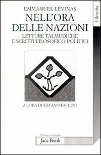 Nell'ora delle nazioni. Letture talmudiche e scritti filosofico-politici - Emmanuel Lévinas - copertina