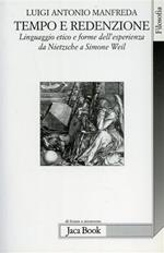 Tempo e redenzione. Linguaggio etico e forme dell'esperienza da Nietzsche a Simone Weil