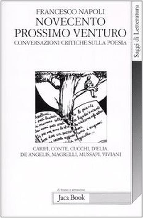 Novecento prossimo venturo. Conversazioni critiche sulla poesia - Francesco Napoli - 3