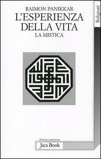 L'esperienza della vita. La mistica - Raimon Panikkar - copertina