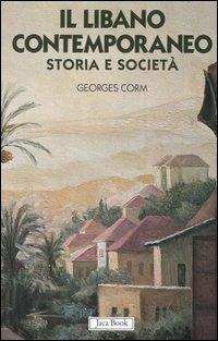 Il Libano contemporaneo. Storia e società - Georges Corm - copertina